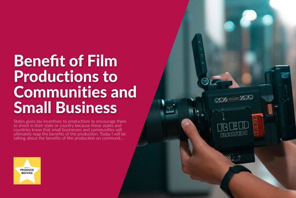Benefit of Film Productions to Communities and Small Business